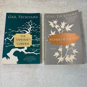 Gail Tsukiyama Book Lot - 2 Paperbacks: The Samurai’s Garden & Women of the Silk